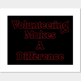 VOLUNTEERING MAKES A DIFFERENCE // QUOTES OF LIFE Posters and Art